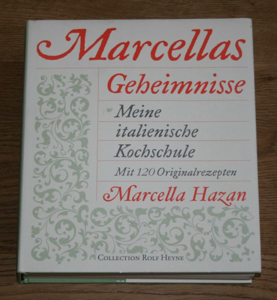 Marcellas Geheimnisse. Meine italienische Kochschule. Mit 120 Originalrezepten