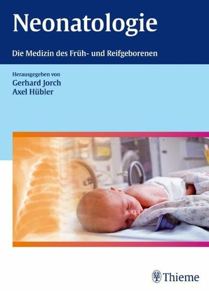 Neonatologie: Die Medizin des Früh- und Reifgeborenen