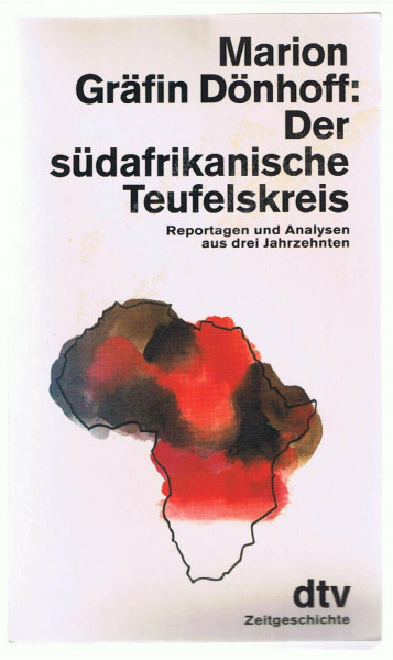 Der südafrikanische Teufelskreis: Reportagen und Analysen – aus drei Jahrzehnten (dtv Sachbuch)