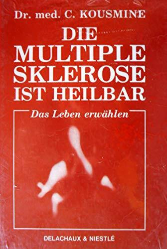 Die Multiple Sklerose ist heilbar: klinischer Verlauf von 55 MS-Fällen