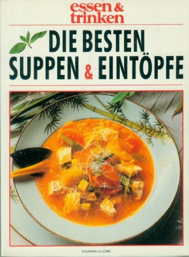 Die besten Suppen & Eintöpfe - essen & trinken