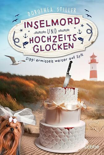 Inselmord & Hochzeitsglocken: Siggi ermittelt weiter auf Sylt (Siggi goes Sylt, Band 3)