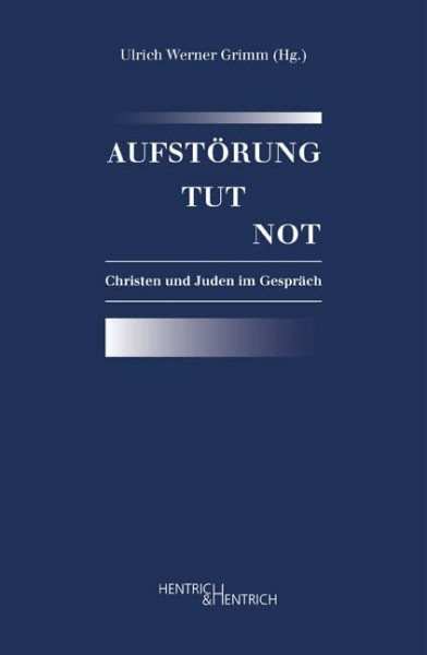 Aufstörung tut not: Christen und Juden im Gespräch