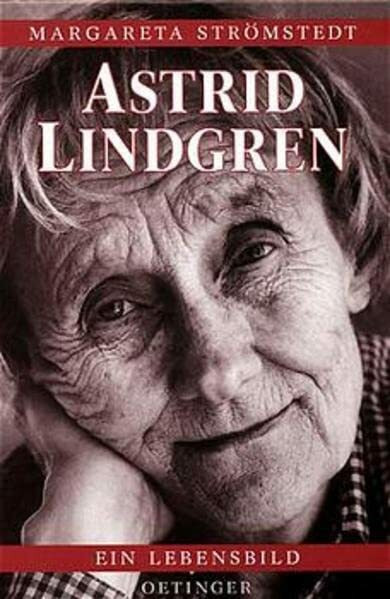 Astrid Lindgren. Ein Lebensbild (Oetinger extra)