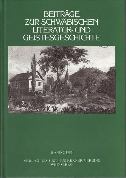 Beiträge zur schwäbischen Literatur- und Geistesgeschichte. Jubiläumsgabe... / Beiträge zur schwäbischen Literatur- und Geistesgeschichte: Band 2 ... Bestehen des Justinus-Kerner-Vereins)