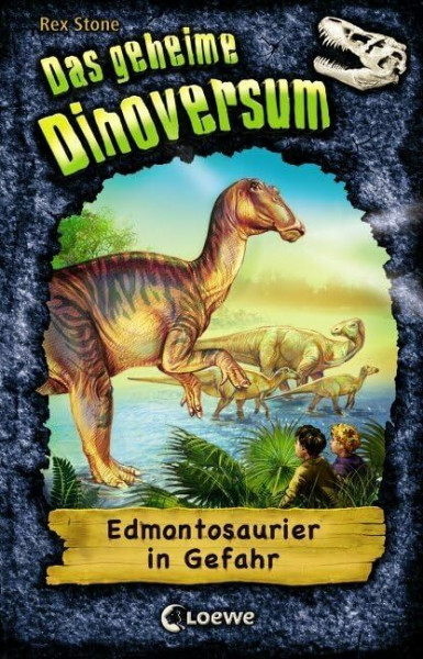 Das geheime Dinoversum (Band 6) - Edmontosaurier in Gefahr: Kinderbuch über Dinosaurier für Jungen und Mädchen ab 7 Jahre