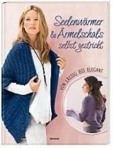 Seelenwärmer & Ärmelschals selbst gestrickt- von lässig bis elegant