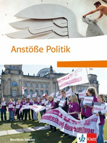 Anstöße Politik. Politischer Unterricht für berufliche Schulen: Schülerbuch