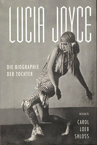 Lucia Joyce: Die Biographie der Tochter (Hardcover Fiction)