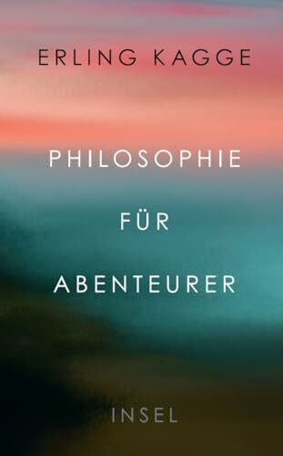 Philosophie für Abenteurer (insel taschenbuch)
