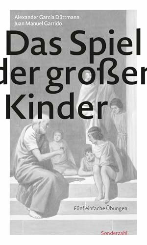 Das Spiel der großen Kinder: Fünf einfache Übungen