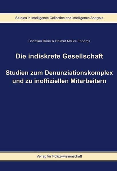 Die indiskrete Gesellschaft: Studien zum Denunziationskomplex und zu inoffiziellen Mitarbeitern