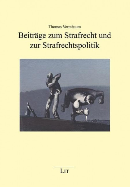 Beiträge zum Strafrecht und zur Strafrechtspolitik