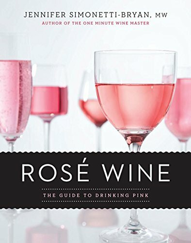Rose Wine: The Guide to Drinking Pink