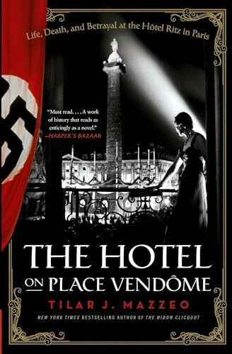Hotel on Place Vendome, The: Life, Death, and Betrayal at the Hotel Ritz in Paris