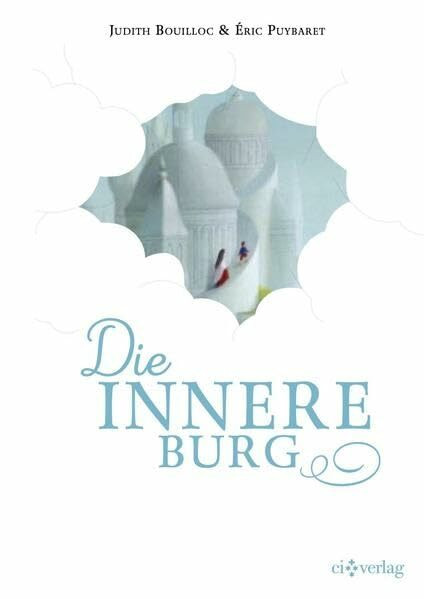 Die innere Burg: Nach dem Buch der heiligen Teresa von Avila