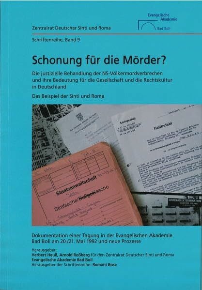 Schonung für die Mörder?: Die justizielle Behandlung der NS-Völkermordverbrechen und ihre Bedeutung für die Gesellschaft und die Rechtskultur in ... des Zentralrats Deutscher Sinti und Roma)