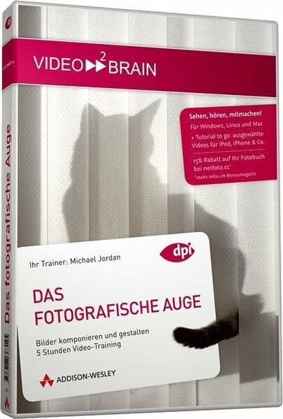 Das fotografische Auge - 5 Stunden Video-Training: Bilder komponieren und gestalten (AW Videotraining Grafik/Fotografie)