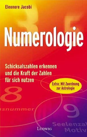 Numerologie. Die Kraft der Zahlen für sich nutzen