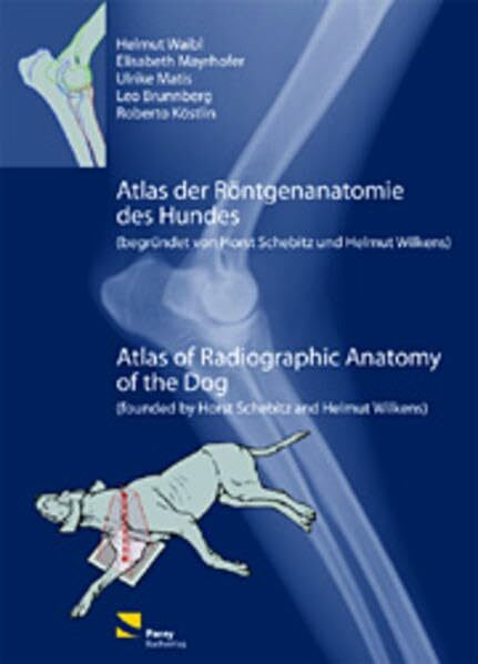 Atlas der Röntgenanatomie des Hundes /Atlas of Radiographic Anatomy of the Dog