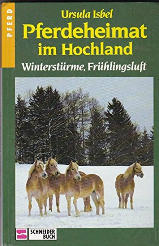 Pferdeheimat im Hochland, Bd.5, Winterstürme, Frühlingsluft