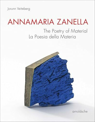 Annamaria Zanella: The Poetry of Material