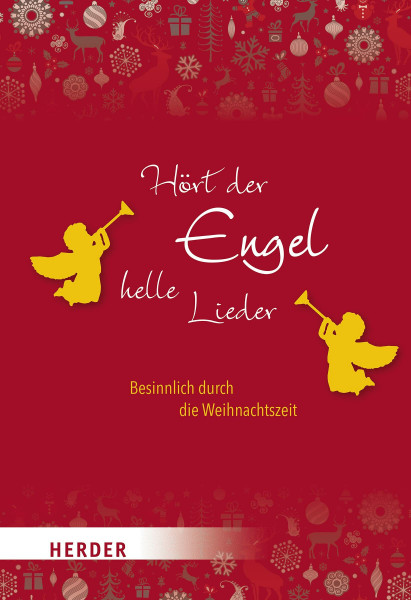 Hört der Engel helle Lieder: Besinnlich durch die Weihnachtszeit