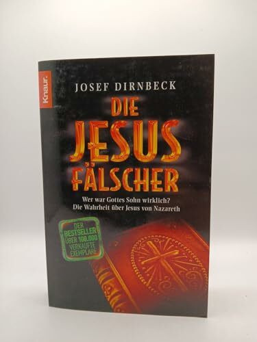 Die Jesus-Fälscher: Wer war Gottes Sohn wirklich? Die Wahrheit über Jesus von Nazareth.