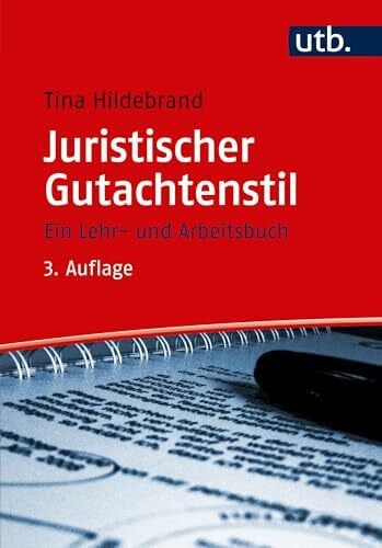 UTB GmbH Juristischer Gutachtenstil: Ein Lehr- und Arbeitsbuch