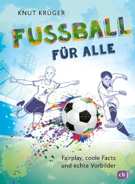 Fußball für alle! - Fairplay, coole Facts und echte Vorbilder