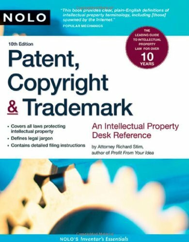 Patent, Copyright & Trademark: An Intellectual Property Desk Reference (Nolo's Investor's Esentials)