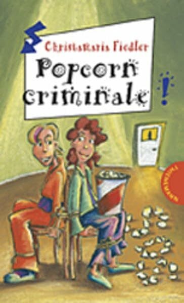 Popcorn criminale (Freche Mädchen – freche Bücher!)
