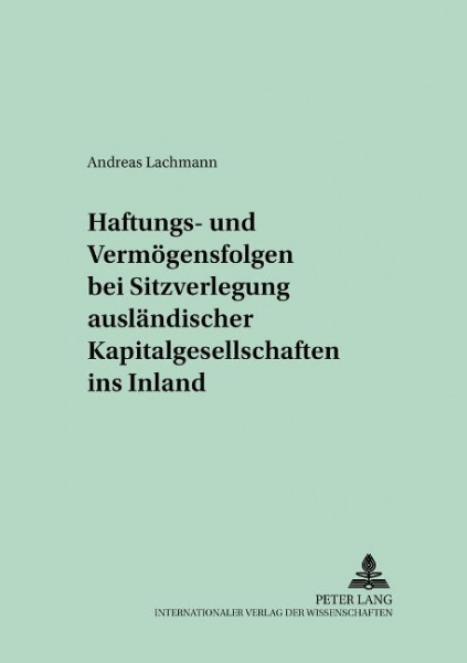 Haftungs- und Vermögensfolgen bei Sitzverlegung ausländischer Kapitalgesellschaften ins Inland