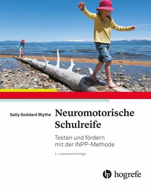 Neuromotorische Schulreife: Testen und fördern mit der INPP–Methode