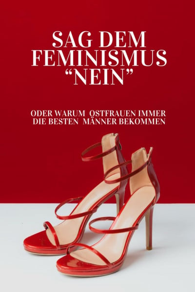 Sag dem F3MINISMUS "NEIN": Wahre Geschichten und Ratschläge, wie du richtige Männer anziehst.