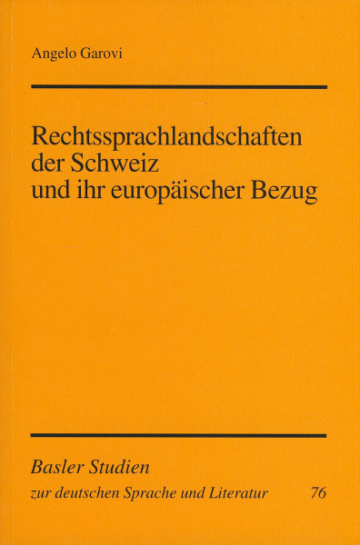 Rechtssprachlandschaften der Schweiz und ihr europäischer Bezug: Rechtssprachgeographie in der Schweiz und zur Ausbildung der frühen hochdeutschen Schriftsprache