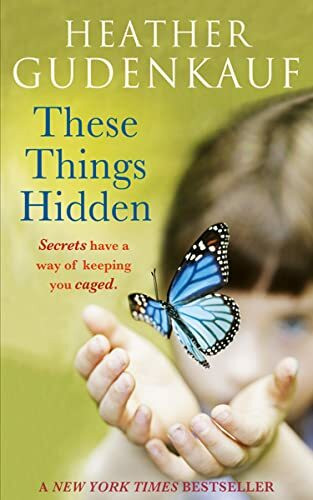 THESE THINGS HIDDEN: A Chilling Psychological Suspense Novel Where the Truth Could Destroy Everything