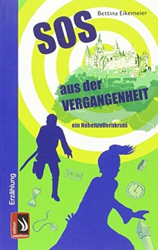 SOS aus der Vergangenheit: ein Hohenzollernkrimi SOS aus der Vergangenheit: ein Hohenzollernkrimi