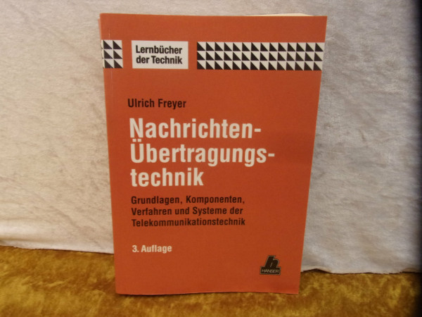 Nachrichten-Übertragungstechnik: Grundlagen, Komponenten, Verfahren und Systeme der Telekommunikationstechnik 3. Auflage: Grundlagen - Komponenten - ... der Technik: Fachrichtung Elektrotechnik)