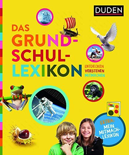 Das Grundschullexikon: Entdecken – Verstehen – Mitmachen: Mit Mitmach-Lexikon für neugierige Forscherinnen und Forscher (Kinderwissen von A bis Z)