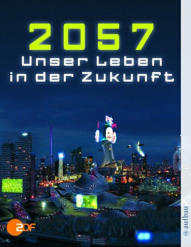 2057: Unser Leben in der Zukunft