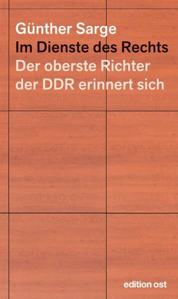 Im Dienste des Rechts: Der oberste Richter der DDR erinnert sich (edition ost)