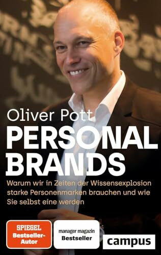 Personal Brands: Warum wir in Zeiten der Wissensexplosion starke Personenmarken brauchen – und wie Sie selbst eine werden