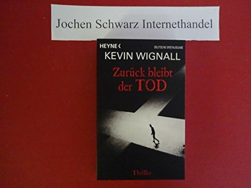 Zurück bleibt der Tod: Thriller