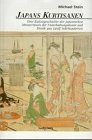 Japans Kurtisanen: Eine Kulturgeschichte der japanischen Meisterinnen der Unterhaltungskunst und Erotik aus zwölf Jahrhunderten