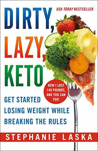 Essentials Dirty, Lazy, Keto (Revised And Expanded), Get Started Losing Weight While Breaking The Rules