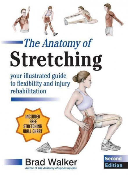 The Anatomy of Stretching, Second Edition: Your Illustrated Guide to Flexibility and Injury Rehabilitation