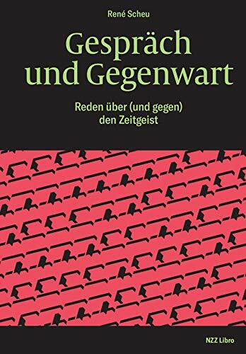 Gespräch und Gegenwart: Reden über (und gegen) den Zeitgeist
