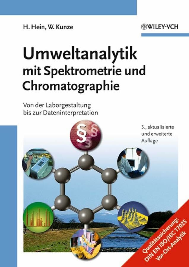 Umweltanalytik mit Spektrometrie und Chromatographie: Von der Laborgestaltung bis zur Dateninterpretation Umweltanalytik mit Spektrometrie und Chromatographie: Von der Laborgestaltung bis zur Dateninterpretation