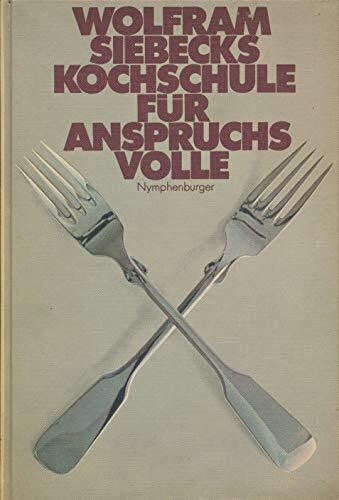 Wolfram Siebecks Kochschule für Anspruchsvolle.